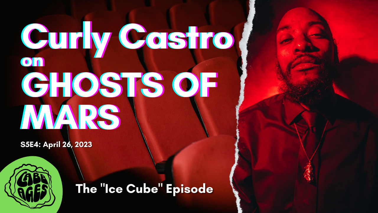 Podcast: Curly Castro On Ghosts Of Mars