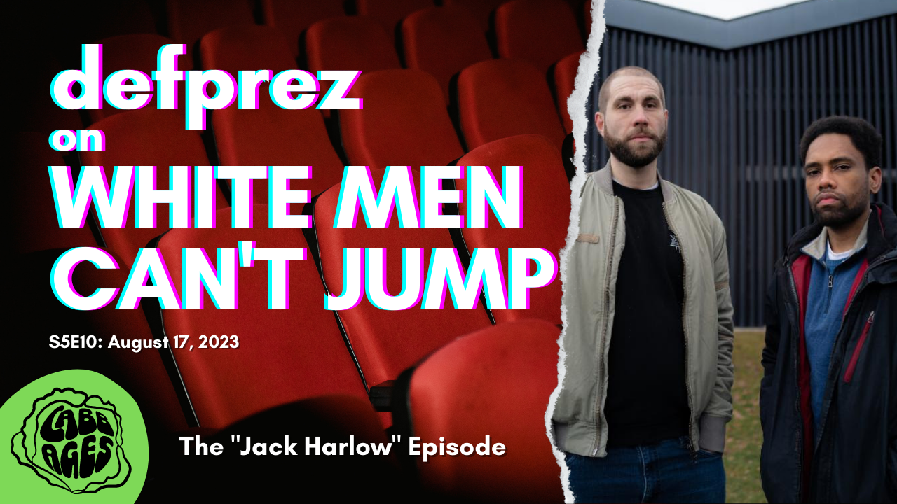 Podcast: defprez On 'White Men Can't Jump'