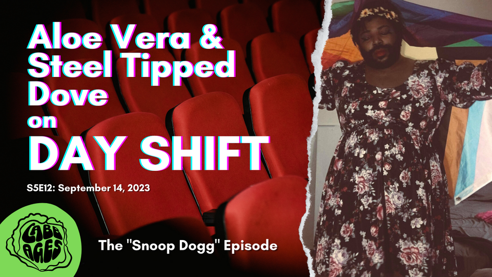 Podcast: Aloe Vera & Steel Tipped Dove on 'Day Shift'
